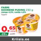 Allahindlus - FARMI 
KOORENE PUDING 230 g 
mango 4,5%, vanilje 4,9%