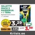 Allahindlus - GILLETTE 
MACH 3 
RASEERIJA 
+ 1 TERA