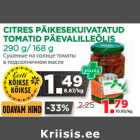 Allahindlus - CITRES PÄIKESEKUIVATATUD 
TOMATID PÄEVALILLEÕLIS 
290 g/ 168 g