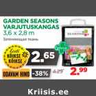 Allahindlus - GARDEN SEASONS 
VARJUTUSKANGAS 
3,6 x 2,8 m