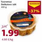 Allahindlus - Saaremaa
Delikatess sült
400 g