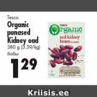 Allahindlus - Tesco
Organic
punased
Kidney oad
