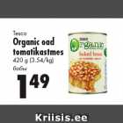 Allahindlus - Tesco
Organic oad
tomatikastmes
