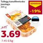 Allahindlus - Tallegg kanafileetasku
juustuga
495 g