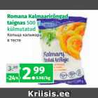 Allahindlus - Romana Kalmaarirõngad
taignas 500 g