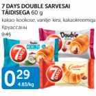 Allahindlus - 7 DAYS DOUBLE SARVESAI TÄIDISEGA 60 G