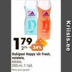 Allahindlus - Dušigeel Happy või Fresh,
naistele,
Adidas,
250 ml