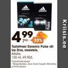 Allahindlus - Tualettvesi Dynamic Pulse või
Ice Dive, meestele,
Adidas,
100 ml