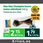 Allahindlus - Hau-Hau Champion koeramaius
säärekont 340 g