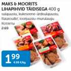 MAKS / MOORITS LIHAPIHVID TÄIDISEGA 400 G