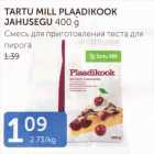 TARTU MILL PLAADIKOOK JAHUSEGU 400 G