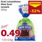 Allahindlus - Eesti Leivatööstus
Meie Eesti
teraleib
320 g