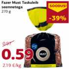 Allahindlus - Fazer Must Taskuleib
seemnetega
270 g