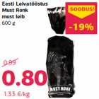 Allahindlus - Eesti Leivatööstus
Must Ronk
must leib
600 g