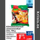 Allahindlus - Külmutatud kartuliseenevareenikud Uvic, 700 g