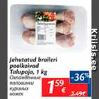 Allahindlus - Jahutatud broileri poolkoivad Tolupoja, 1 kg