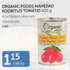 ORGANIC FOODS MAHEDAD KOORITUD TOMATID 400 G