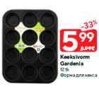 Keeksivorm
Gardenia
12 tk
