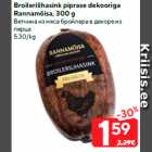 Broilerilihasink piprase dekooriga
Rannamõisa, 300 g
