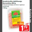 Allahindlus - Kanakintsuliha hakklihasegu
Rannamõisa, 450 g
