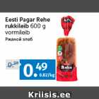 Allahindlus - Eesti Pagar Rehe 
rukkileib 
600 g 