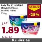 Allahindlus - Ambi Pur Crystal Gel
õhuvärskendaja